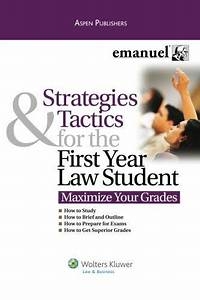 Strategies and Tactics for the First Year of Law School
